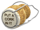 Image of Cork with 'Put a cork in it' written on it